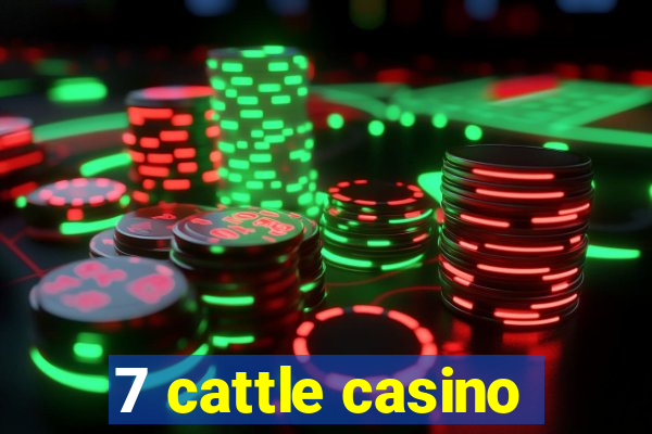 7 cattle casino